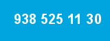 938 525 11 30